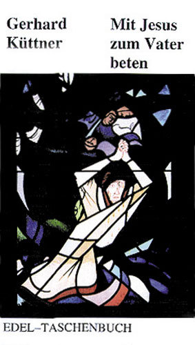 Mit Jesus zum Vater beten