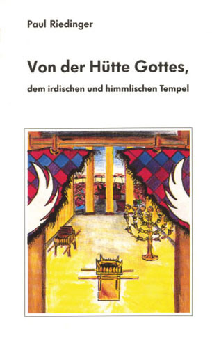 Von der Hütte Gottes, dem irdischen und himmlischen Tempel